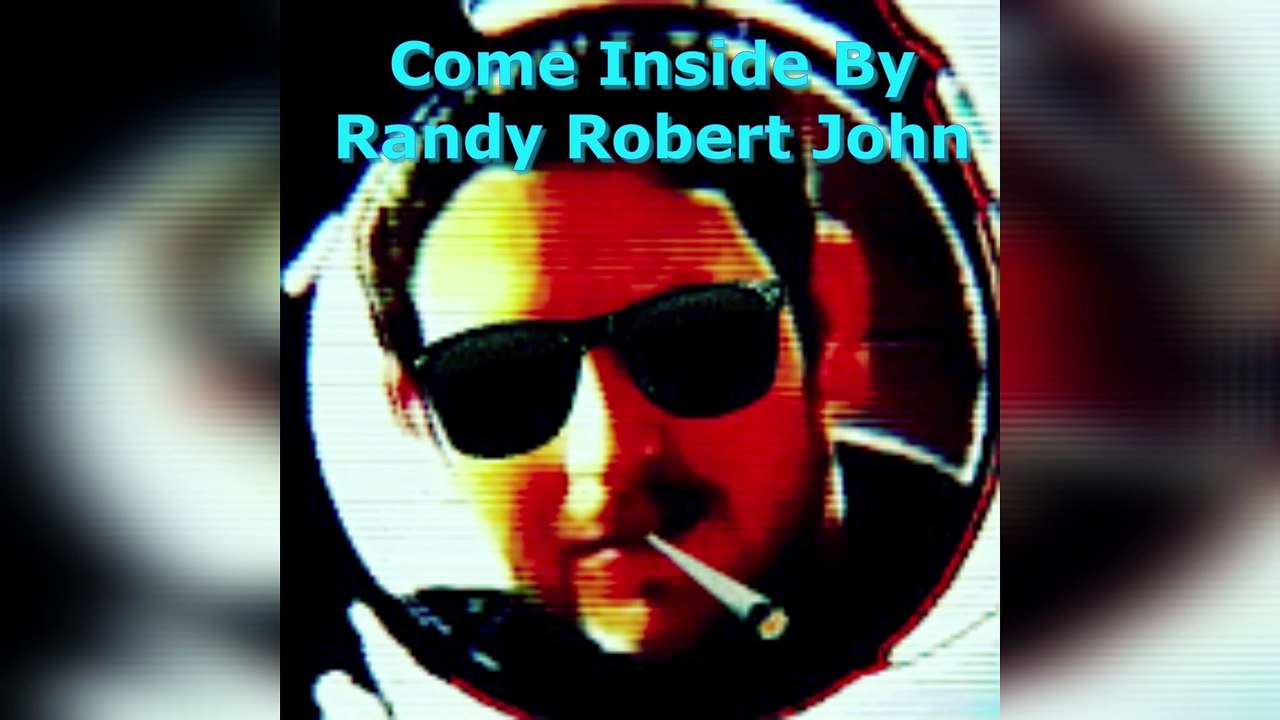 Come Inside - By Randy Robert John