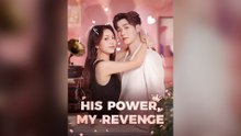 His Power, My Revenge - FULL EPISODES