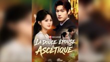 LA DOUCE ÉPOUSE ASCÉTIQUE (Doublage) Épisode Complet