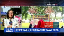 Lebaran Betawi 2026 Digelar di Lapangan Banteng, Sajikan Ragam Budaya dan Kuliner | SAPA PAGI
