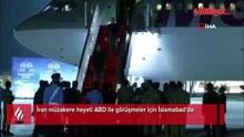 İran müzakere heyeti ABD ile görüşmeler için İslamabad’da