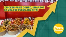 Chicken-fries combo na may kakaibang pakulo, umaabot ng 200,000 ang kita kada buwan! | Pera Paraan