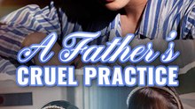 A Father's Cruel Practice