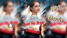 🎬 The Day the Champion Racer Lost His Bride EngSub HD