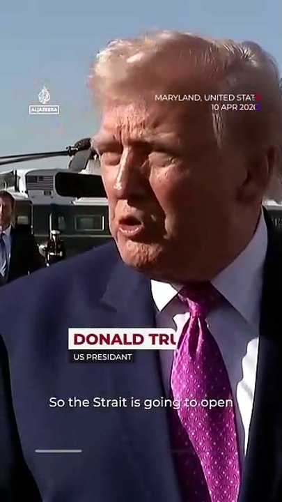Trump says Strait of Hormuz to reopen soon as US, Iran head to talks US-Israel war on Iran News Al Jazeera