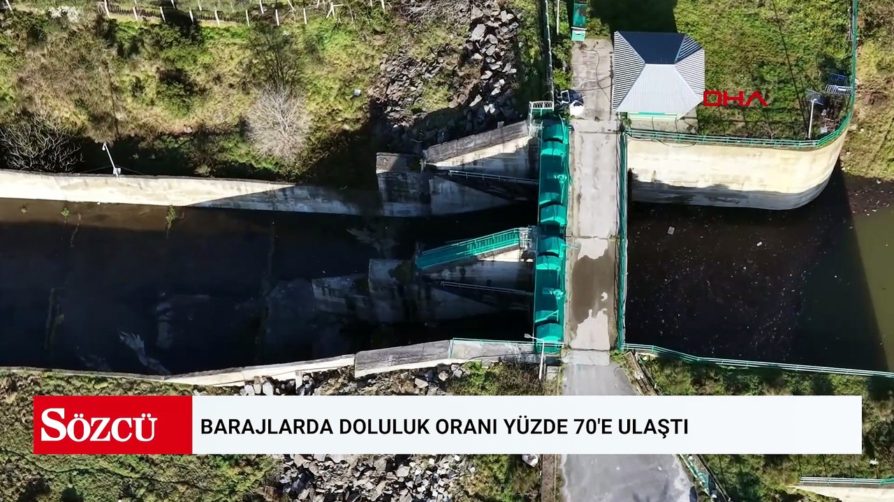 Barajlarda doluluk oranı yüzde 70'e ulaştı