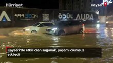 Kayseri'de etkili olan sağanak, yaşamı olumsuz etkiledi