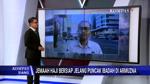 Terbaru! Situasi Kesiapan Jelang Jemaah Laksanakan Puncak Ibadah Haji di Arab Saudi | KOMPAS SIANG