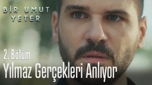 Yılmaz gerçekleri anlıyor - Bir Umut Yeter 2. Bölüm