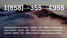 ≋ ⁂{BIG}】《||Coinbase®||》 CUSTOMER CARE©SUPPoRT℗ Phone NuMber (OfficiAl)