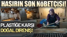 Teknolojiye İnat Hasır Dokumacılığı Tire'de Yaşatılmaya Devam Ediyor