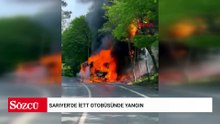 Sarıyer'de İETT otobüsünde yangın