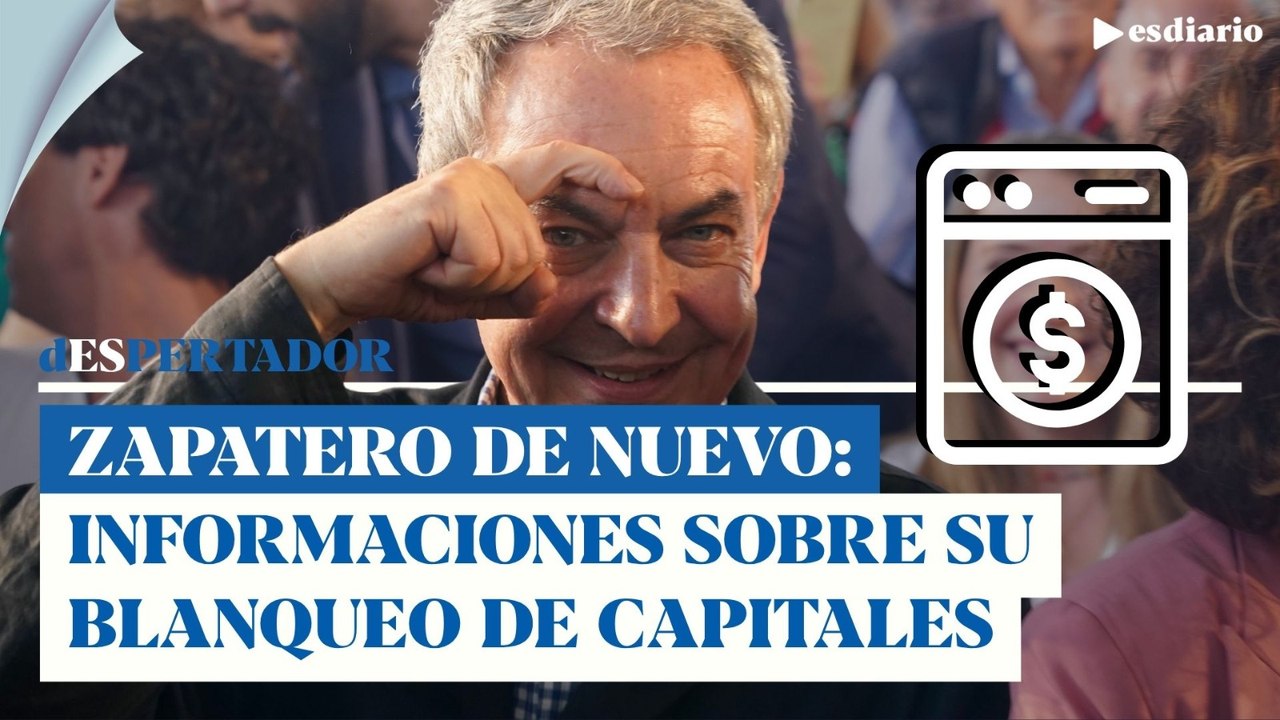 Zapatero más acorralado que nunca: informaciones sobre blanqueo de capitales | ESdiario