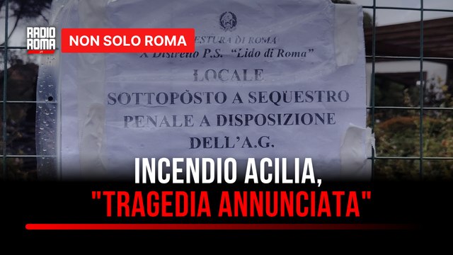 Incendio nell’ex vivaio di Acilia: Una tragedia che poteva e doveva essere evitata