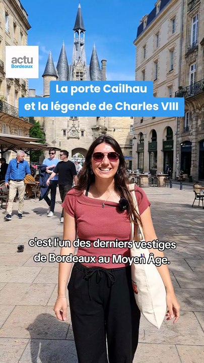 La porte Cailhau et la légende de l'ancien roi Charles VIII, un pan de l'histoire de Bordeaux