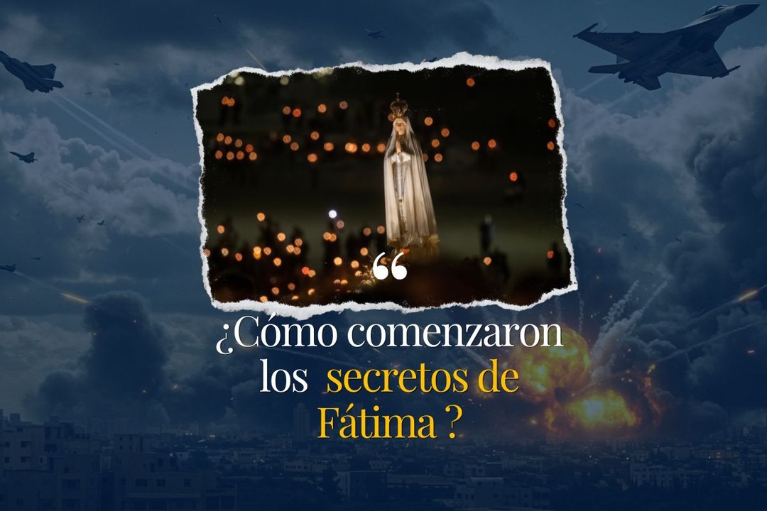 ¿Cómo comenzaron los secretos de Fátima?
