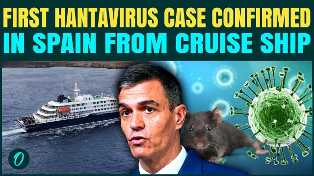 BREAKING: Spain CONFIRMS FIRST Hantavirus-Positive Case From MV Hondius Cruise Ship Outbreak