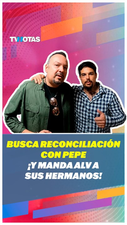 Emiliano Aguilar quiere reconciliarse con Pepe, pero se distancia de sus hermanos