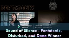 The Sound of Silence by Pentatonix, Disturbed, and Dana Winner