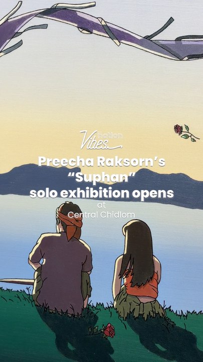 Preecha Raksorn’s “Suphan” solo exhibition opens at Central Chidlom