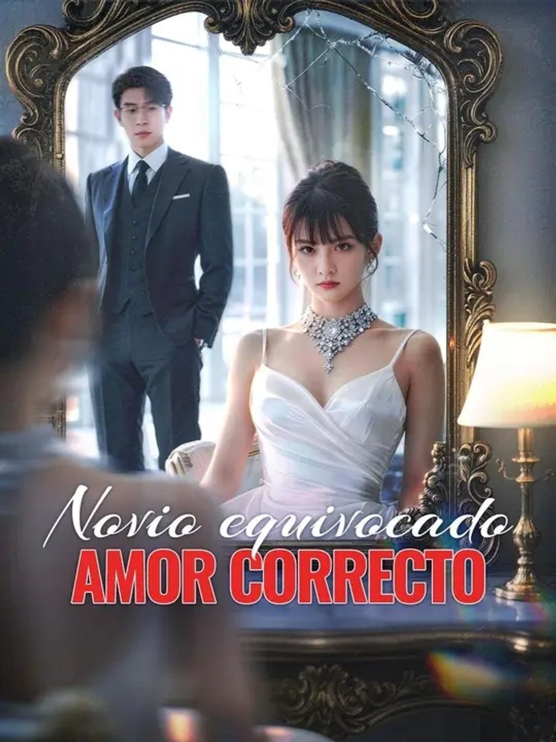 ⁣Novio Equivocado, Amor Correcto - Completo