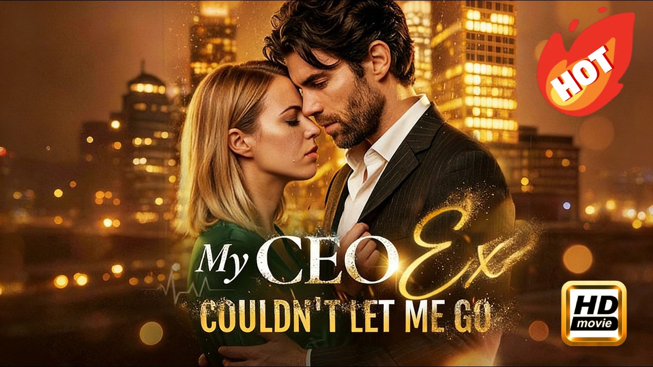 My CEO Ex Couldn't Let Me Go | Full Movie HD - Drama Romance Sweet Romance Modern Classic Emotional Nostalgic Romantic USA Banquet Mansion Office Contemporary All Ages Assistant Billionaire ShortFilms