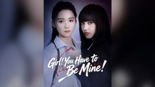 Girl You Have to Be Mine- Full Drama Movie English Sub