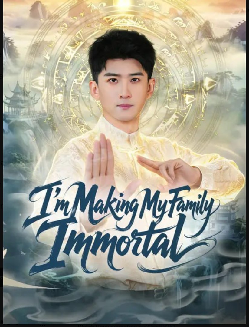 I'm Making My Family Immortal- Full Drama Movie English Sub