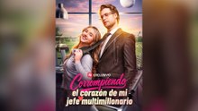 Corrompiendo El Corazón De Mi Jefe Multimillonario (Español) FULL #ShortDrama