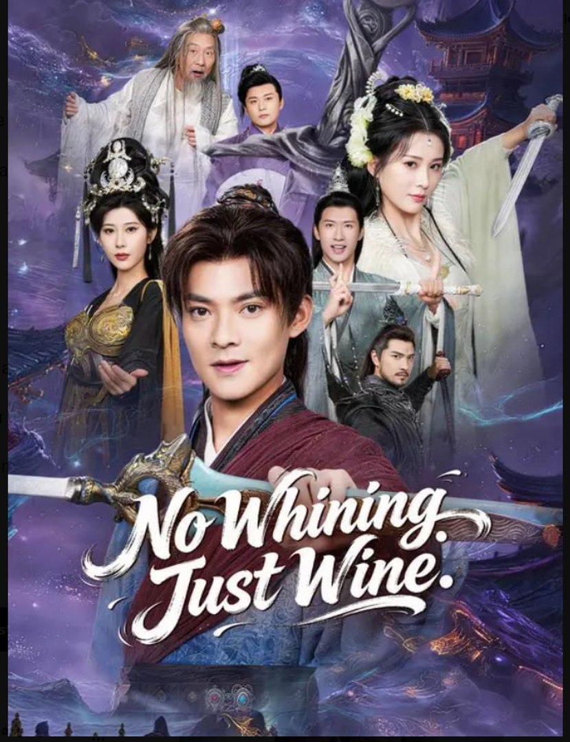 No Whining Just Wine Chinese Drama - DramaFren