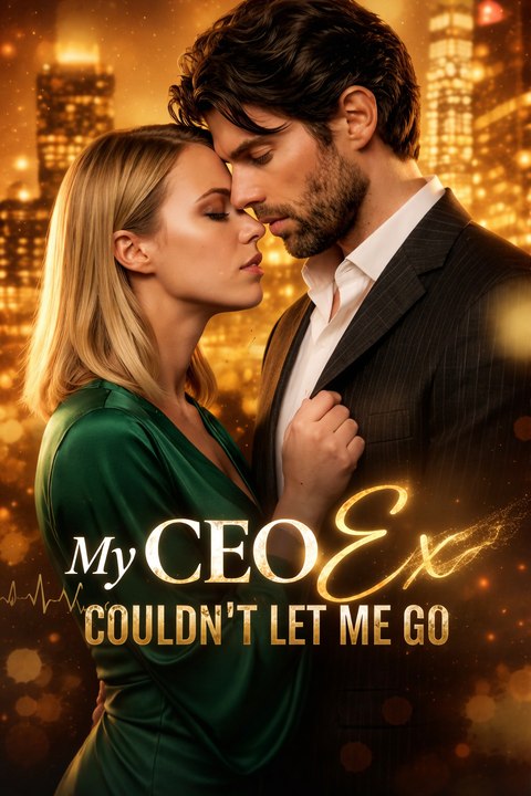 My CEO Ex Couldn't Let Me Go- Full Movie English Sub