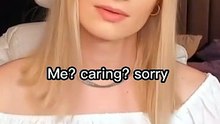 me? caring? sorry
