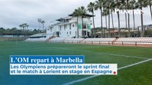 L'OM repart à Marbella : les Olympiens à nouveau en stage pour préparer le sprint final
