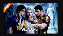 I Loved the Wrong One All Along - Full 💕 💕 💕 1