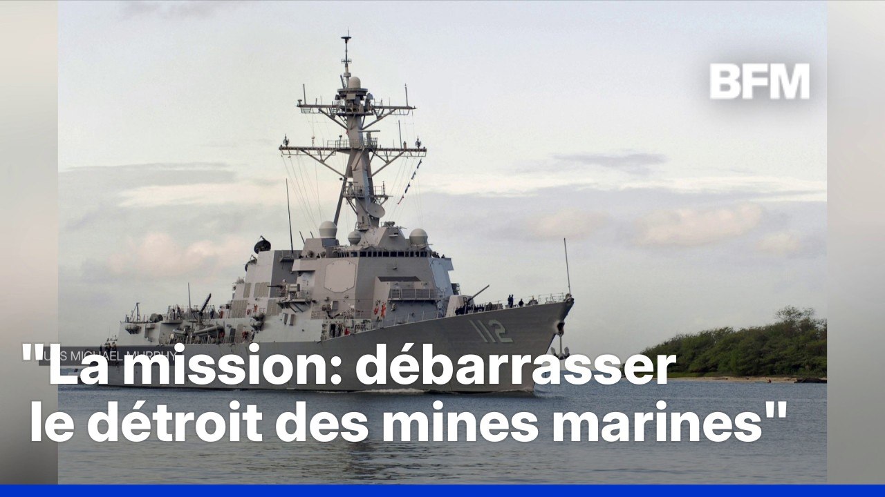 Deux destroyers américains ont franchi le détroit d'Ormuz dans une opération de déminage