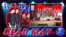 Music band DEAD MAY. The best music for you. Nice to meet you...