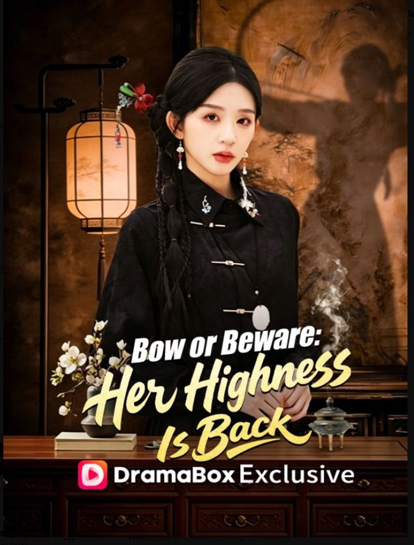 Bow or Beware Her Highness Is Back- Full Drama Movie English Sub