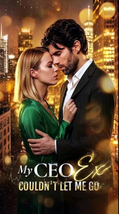 My Ceo Ex Couldn't Let Me Go