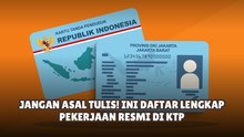 Jangan Asal Tulis! Ini Daftar Lengkap Pekerjaan Resmi di KTP