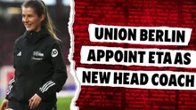 Union Berlin appoint Marie-Louise Eta as head coach