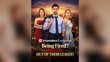 Being Fired-Now I'm Out of Their League