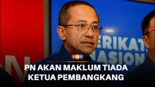 PN hantar surat esok maklumkan ketiadaan ketua pembangkang