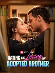 Hating and Loving My Adopted Brother Full