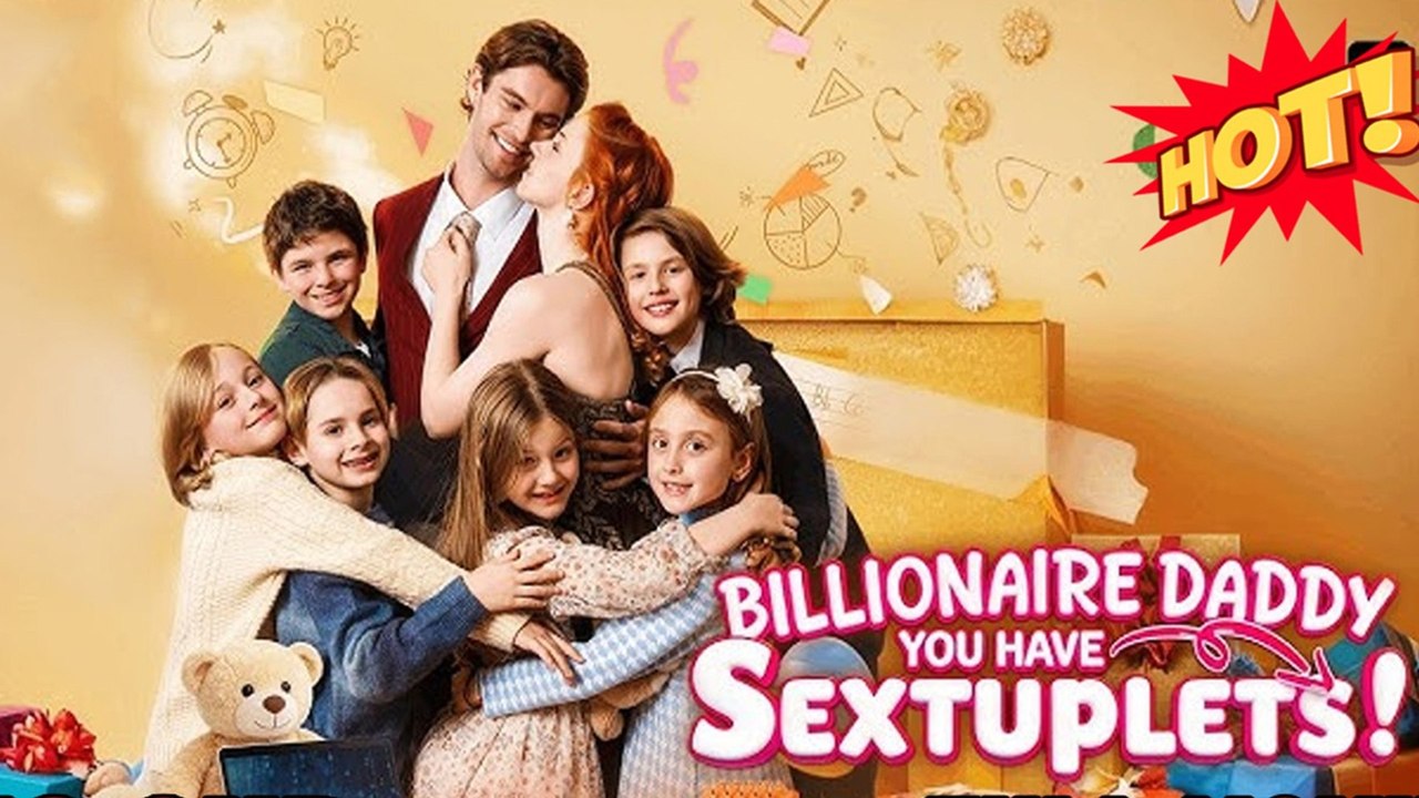 Billionaire Daddy, You Have Sextuplets! - FULL  REELSHORT
