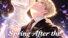 Spring After the Heartbreak - My Reborn Wife - FULL ENG SUB