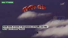 Detik-detik Artemis II Splashdown di Pasifik usai Misi Bersejarah Keliling Bulan