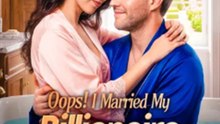 Oops! Married My Billionaire Boss Full EP