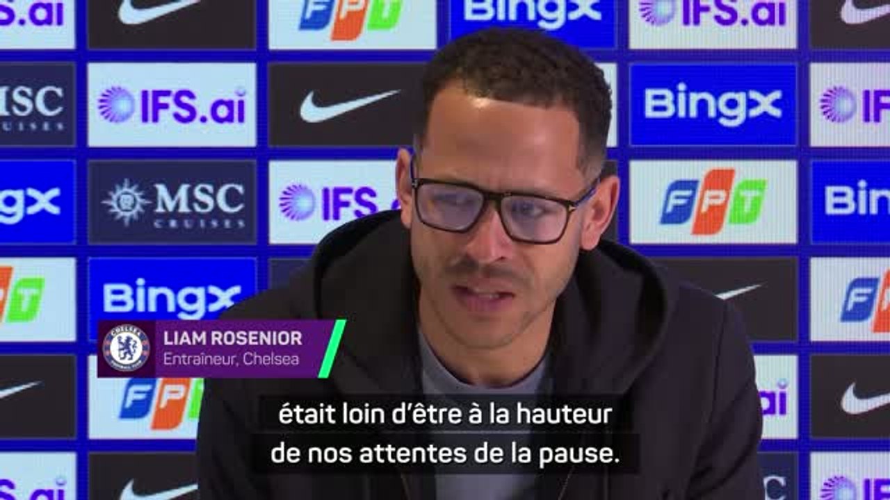 Chelsea - Rosenior frustré après la défaite : "Même Pep et Klopp ont eu du temps...”