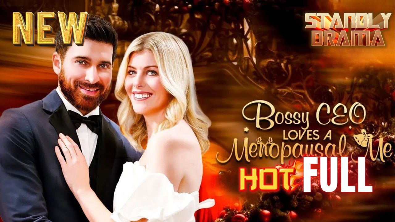 Bossy CEO Loves a Menopausal Full HD Short Drama I Best Romantic ShortFilms Hot Emotional Dark Romance New Series 2026