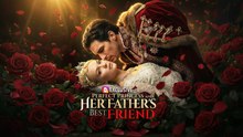 Perfect princess and her father's best friend - Full Movies English Sub